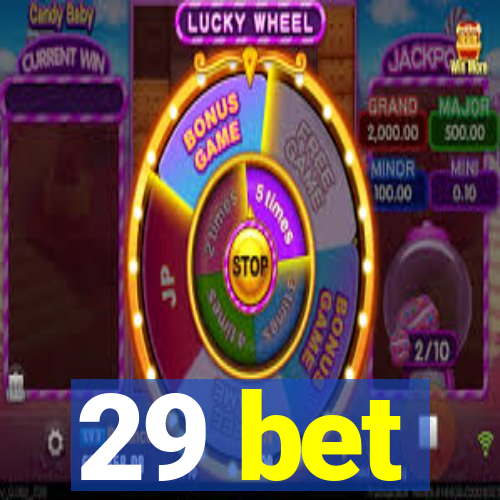 29 bet